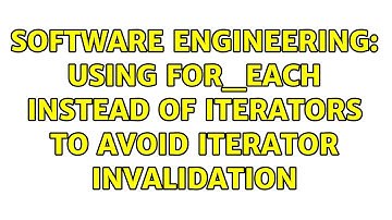 Software Engineering: Using for_each instead of iterators to avoid iterator invalidation