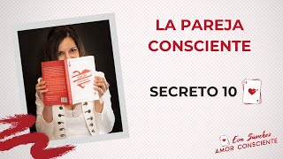 SECRETO 10  La Pareja Consciente | Eva Sánchez Oficial ❤️