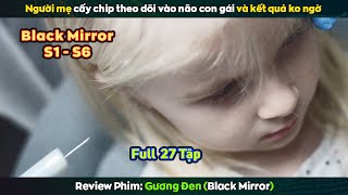 review phim Gương Đen (bản full SS1 - SS6) | Black Mirror