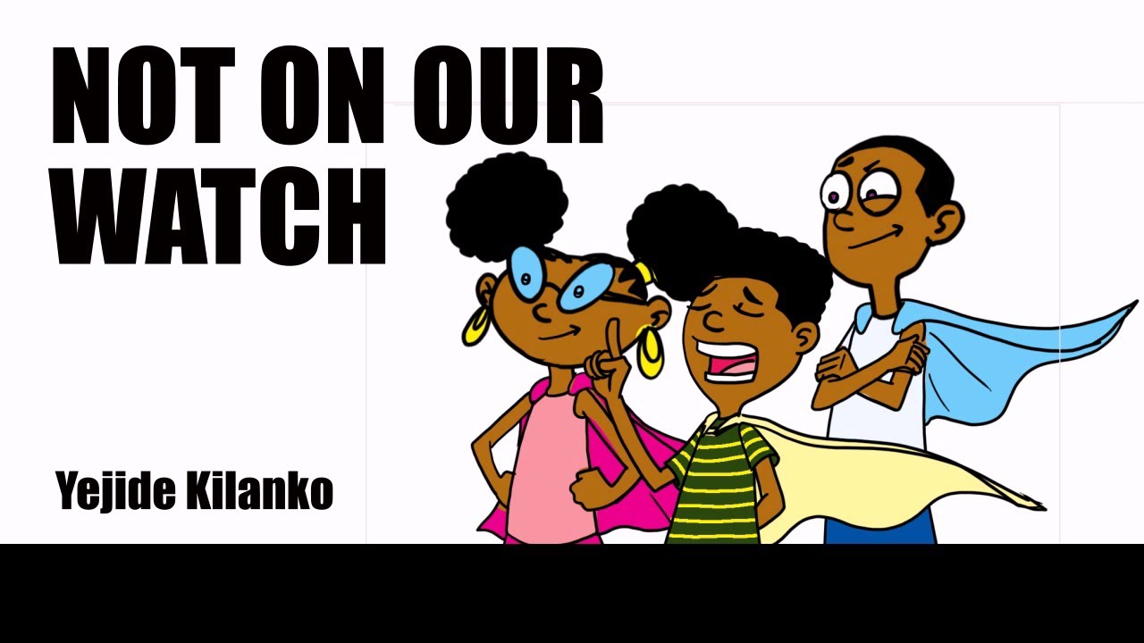 Not On Our Watch YouTube