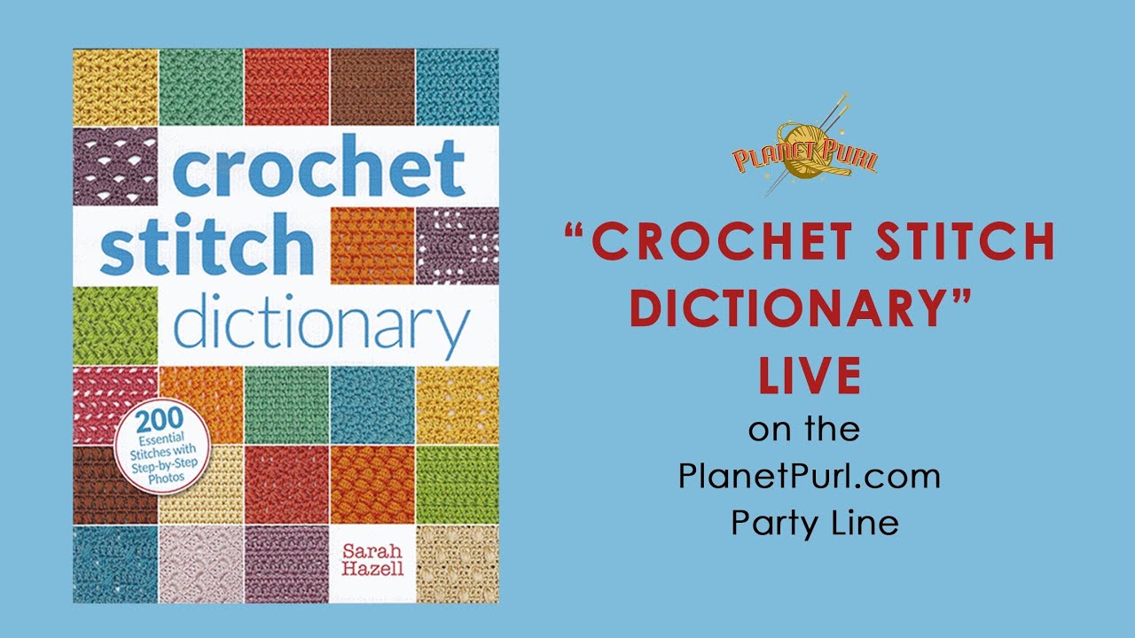 Crochet Stitch Dictionary LIVE on the Party Line 11-20-13 