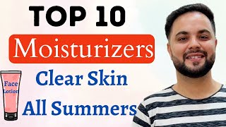 Top 10 Moisturizers for Clear Skin & All Skin Types for Summers