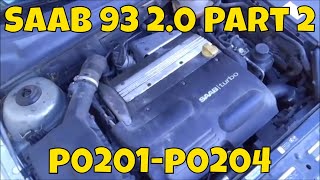 Part 2 2005 Saab 93 2.0t The fix for p0201-p0204 P0201 Saab 9 3