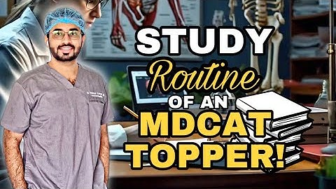 MDCAT Routine Of A Topper! Tyari Kese Karni Hai?