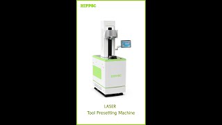 Hippsc Laser Presetting Machine - New Way For Tool Presetting