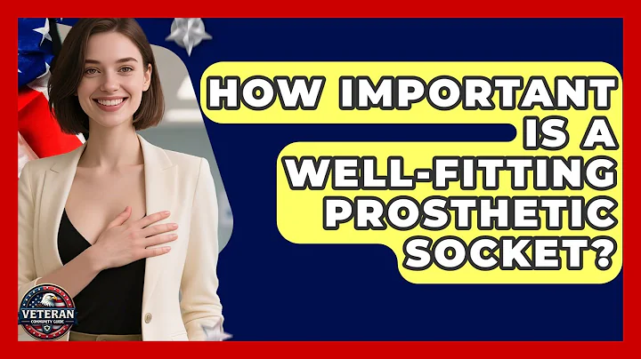 How Important Is A Well-fitting Prosthetic Socket? - Veteran Community Guide