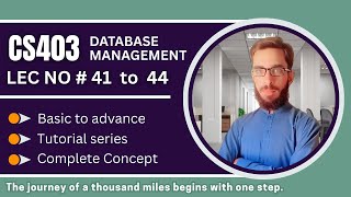 CS403 Short Lectures 41–42 –43 –44| DBMS Tutorial | VU Final Term Prep | @ah-ap