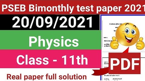 Pseb class 11th Physics real Paper 20 September full solutions Paper bimonthly test September 2021