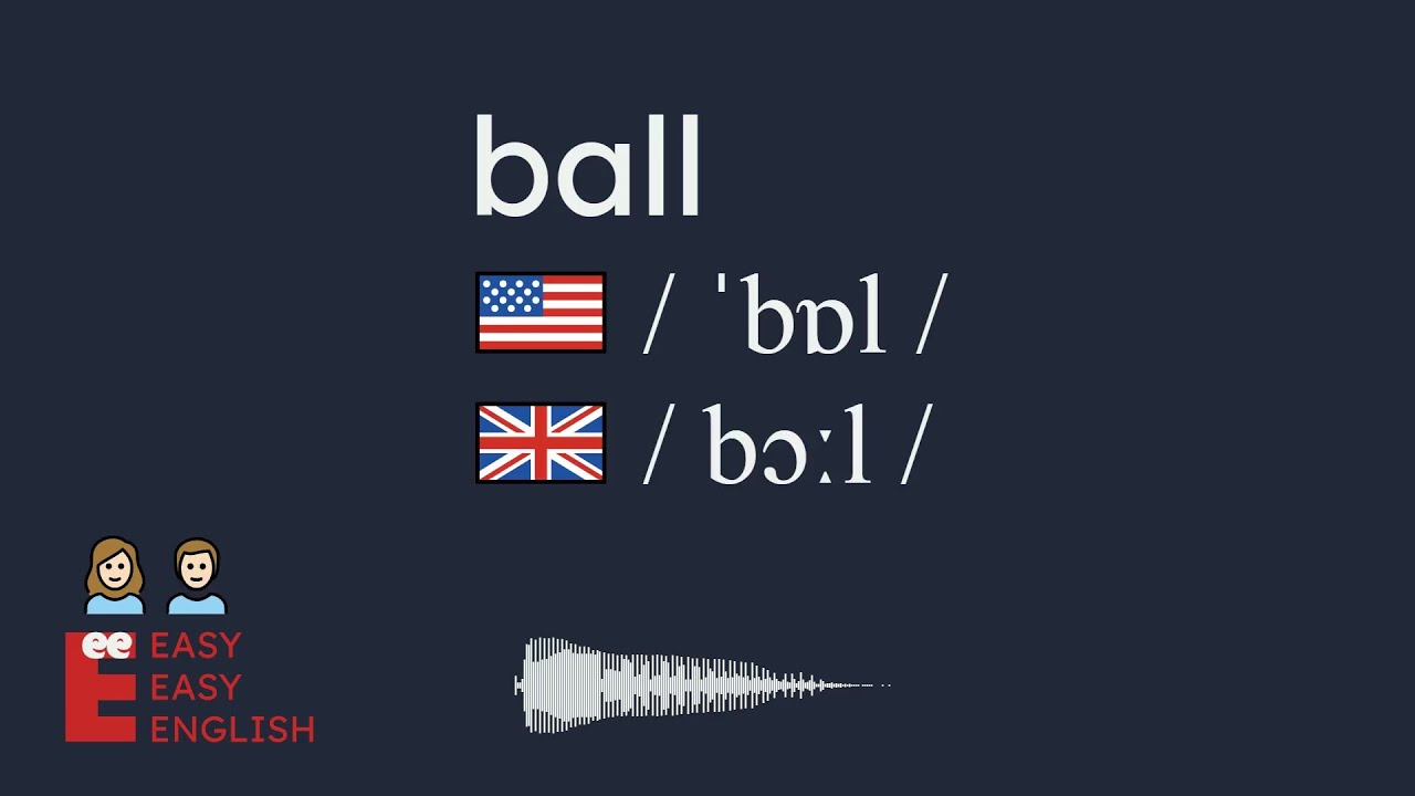 How to pronounce ball? US English UK English IPA Audio Waveform 👩👨 How to say ball correctly