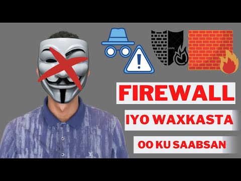 Waa Maxay Firewall. Waxkasta oo Aad Uga Baahan Tahay Inaad Ka Ogaato