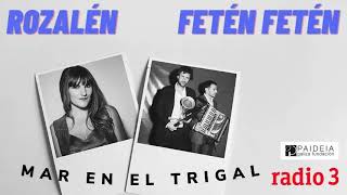Video thumbnail of "Rozalén, Fetén Fetén - Mar en el Trigal (audio oficial)"