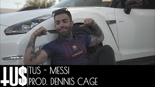 Tus - Messi Prod. Dennis Cage - Official Video Clip