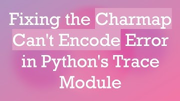 Fixing the Charmap Can