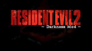 Resident Evil 2 Darkness mod -  [ Playstation Mod ]