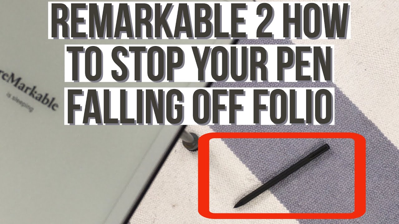 Remarkable 2 How to stop your pen falling off folio 
