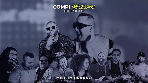 Compi LIve Sessions ft Lenny Lowe/ Medley Reggaetn
