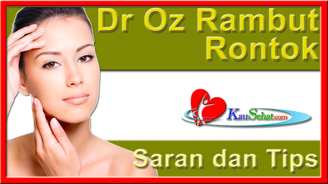 Dr Oz RAMBUT Rontok PeRAWATan Kesehatan Tubuh Wanita Indonesia