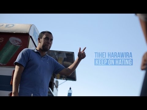 Tihei Harawira - KEEP ON HATING - Music Video