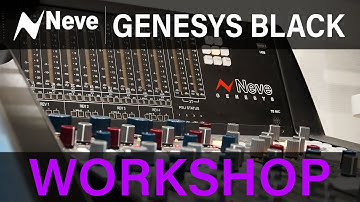 WORKSHOP - Neve Genesys Black