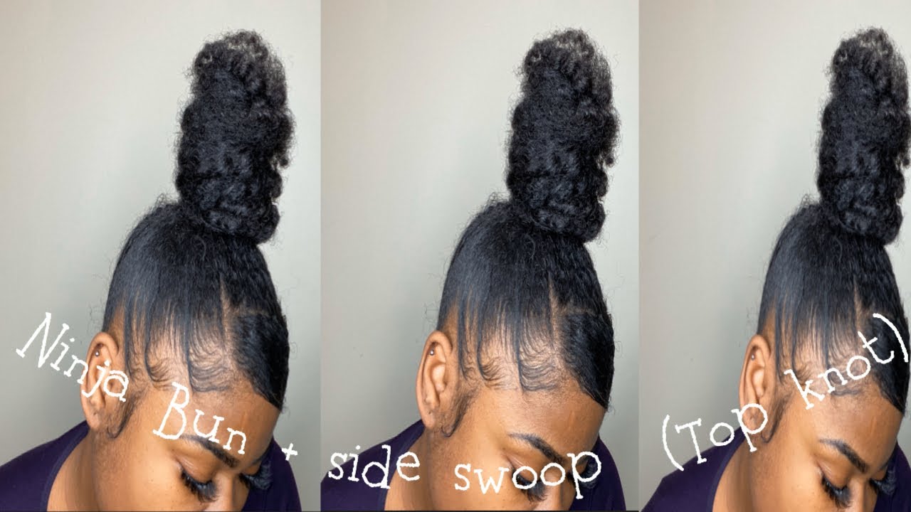 Ninja Bun Top Knot With Side Swoop On Natural Hair Youtube