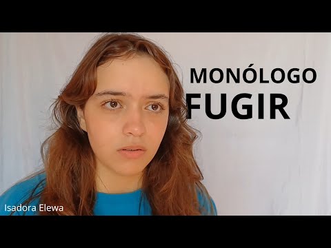 Monólogo "FUGIR"