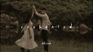 enchanted || speed up - ( Taylor Swift )