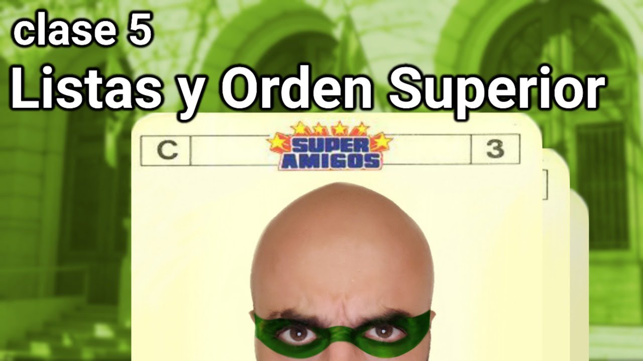 Clase 05 - Listas y Orden Superior