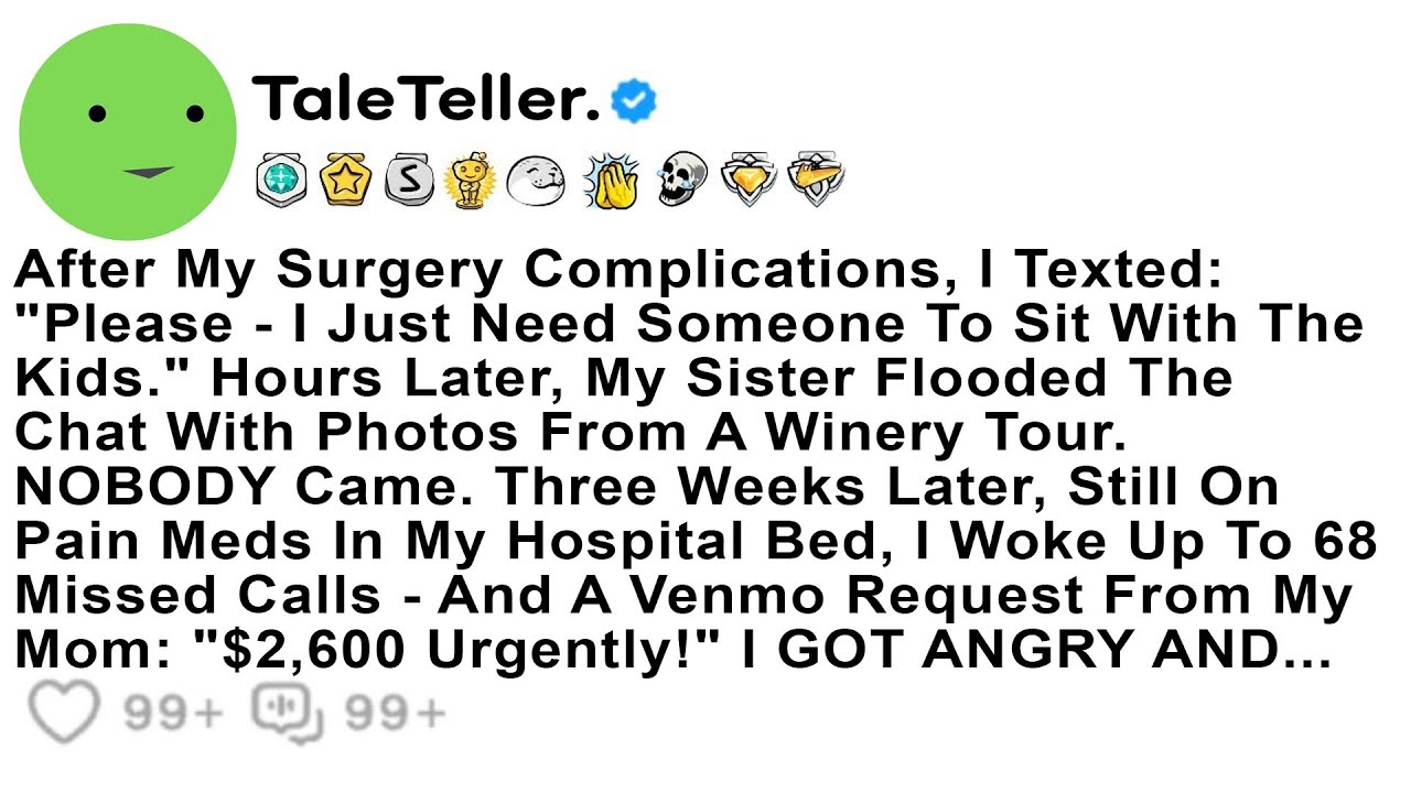 After My Surgery Complications, I Texted: “Please — I Just Need Someone To Sit With The Kids.” BUT..