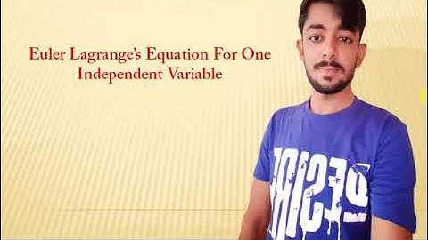 Lec-3 || Euler Lagrange Equation for One independent and one dependent variable