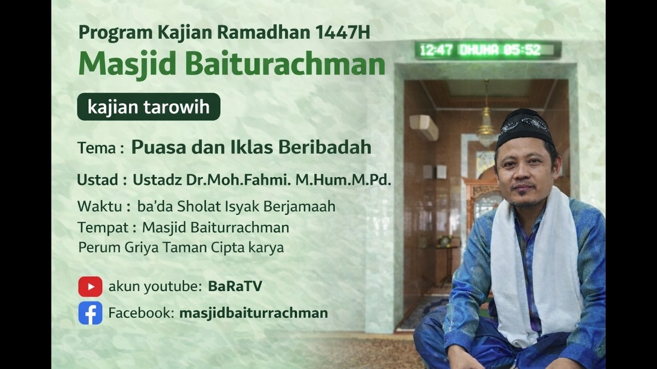 Puasa dan Ikhlas: Kunci Diterimanya Amal Ibadah I Ustadz Dr.Moh.Fahmi. M.Hum.M.Pd.