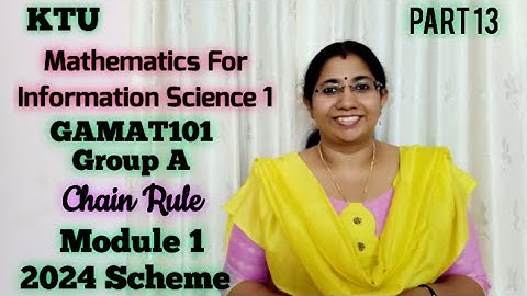 Chain Rule| Mathematics for Information Science-1|GAMAT101 GroupA|S1 KTU  Math 2024 Module 1| Part13