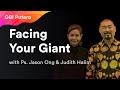 Ps Jason Ong & Judith Halim - Facing Your Giant