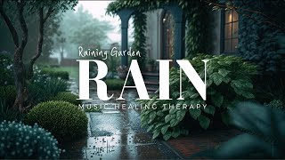 raining garden, coffee break, healing rain sounds, relaxing sleep music for stress relief