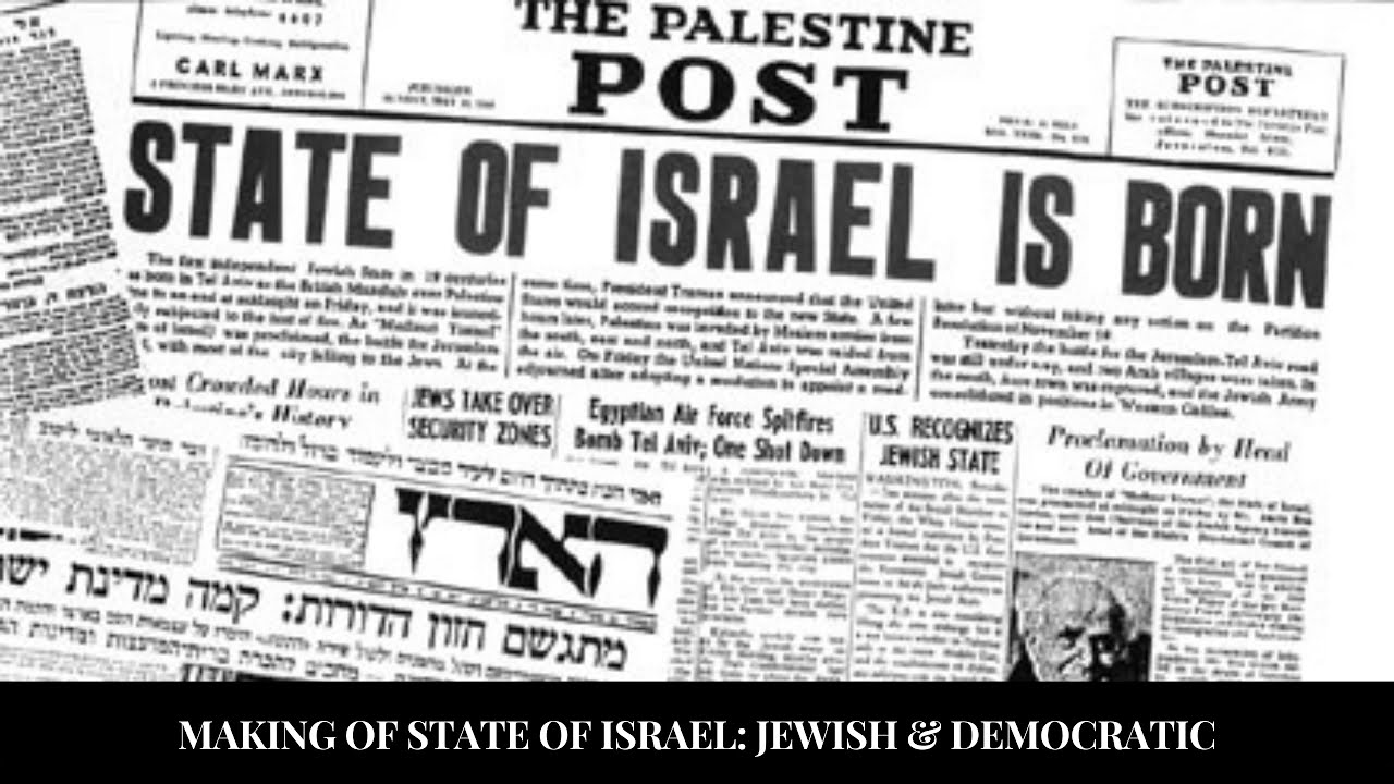MAKING OF STATE OF ISRAEL: JEWISH & DEMOCRATIC 