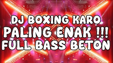 Thumbnail of DJ BOXING KARO BRUTALL !!! DJ JUNGLE DUTCH KARO TERBARU FULL BASS BETON !!!