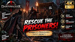 How to Rescue the Prisoners – Fate’s Mercy | The Blood of Dawnwalker