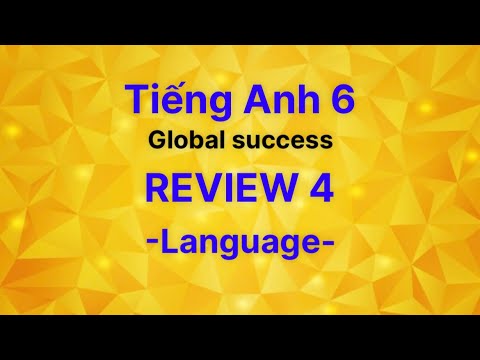 #1 Tiếng Anh lớp 6 ( sách mới ) Review 4 part 1: Language Mới Nhất