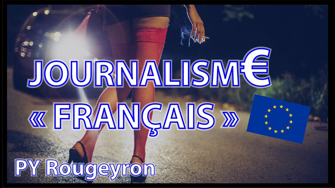 Pierre-Yves Rougeyron : Le journalisme français sert la soupe européenne