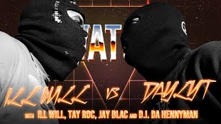 WATCH: ILL WILL vs DAYLYT with TAY ROC, ILL WILL, JAY BLAC & D.I. DA HENNYMAN