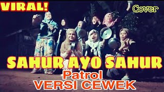 SAHUR AYO SAHUR [COVER DINDA ASMI feat Pasukan Patrol Cewek]