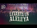 Levanta un Aleluya (Raise a Hallelujah) | Claudio Freidzon - Rey de Reyes Worship