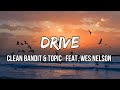 Clean Bandit, Topic - Drive (Lyrics) ft. Wes Nelson