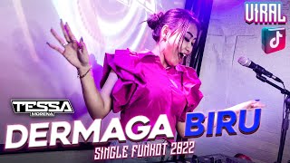 DERMAGA BIRU VIRAL TIKTOK 2022 FUNKOT REMIX BY DJ TESSA MORENA