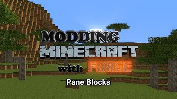 Modding Minecraft 1.8 with Forge - Pt 3b - Pane Blocks