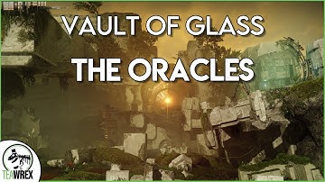 Vault of Glass - The Oracles