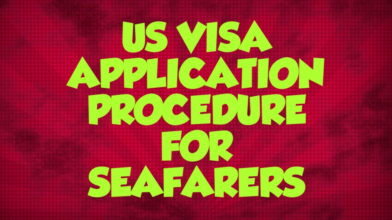US Visa Application Procedure For Seafarers C1D Visa YouTube US Visa Application Procedure For Seafarers C1D Visa YouTube