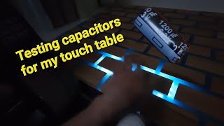 Testing capacitors for my touch table to make dimmable effect. Did they works?  ttp223 sensor