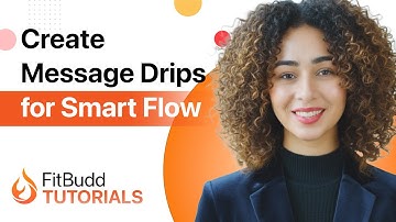 FitBudd Tutorial for Fitness Coaches: How to Create Message Drips for Smart Flows