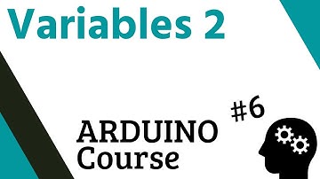 ✅ FREE COURSE. Learn to program ARDUINO. Chapter 6: Variables II