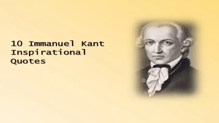 10 Immanuel Kant's Most Powerful Inspirational Quotes - Motivational Video
